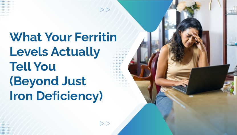 What Your Ferritin Levels Actually Tell You (Beyond Just Iron Deficiency)